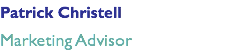 Patrick Christell Marketing Advisor